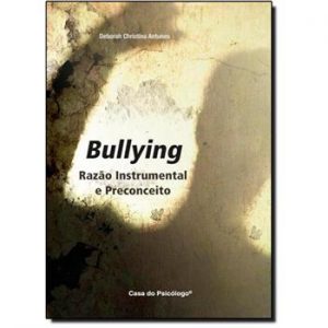 Bullying - Razão instrumental e preconceito