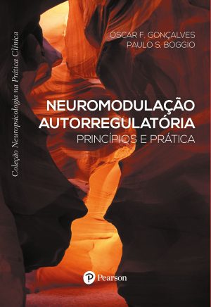 Neuromodulação autorregulatória: princípios e prática (​Coleção ​Neuropsicologia na Prática Clínica)