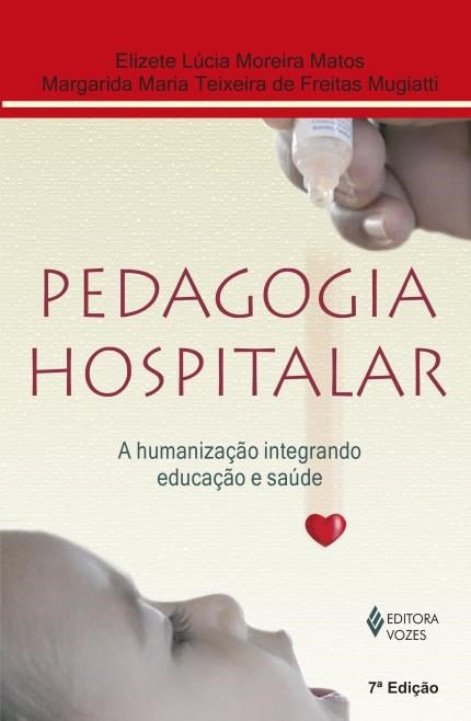 Pedagogia Hospitalar - A Humanização integrando educação e saúde
