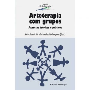 Arteterapia com grupos: aspectos teóricos e práticos