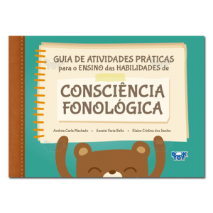 Guia de Atividades Práticas para o Ensino das Habilidades de Consciência Fonológica