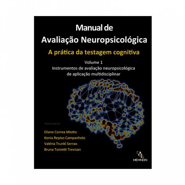 Manual de Avaliação Neuropsicológica – Volume 1: Instrumentos de Avaliação Neuropsicológica de Aplicação Multidisciplinar