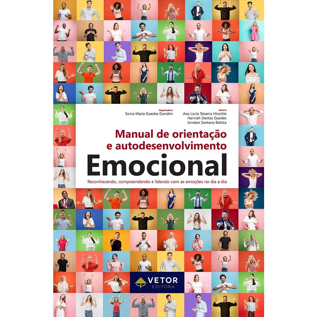Manual de Orientação e Autodesenvolvimento Emocional - reconhecendo, compreendendo e lidando com as emoções no dia a dia