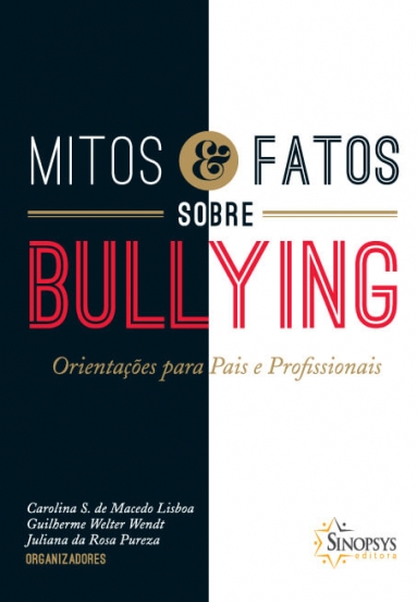 Mitos e Fatos sobre o Bullying - Orientações para pais e professores